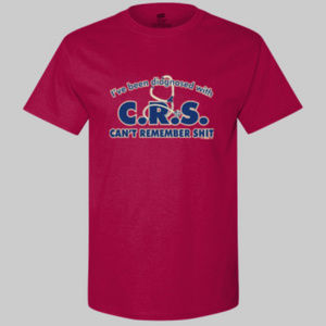 Can't Remember Sh.t Funny T-shirt